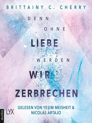 cover image of Denn ohne Liebe werden wir zerbrechen--Mixtape-Reihe, Teil 2 (Ungekürzt)